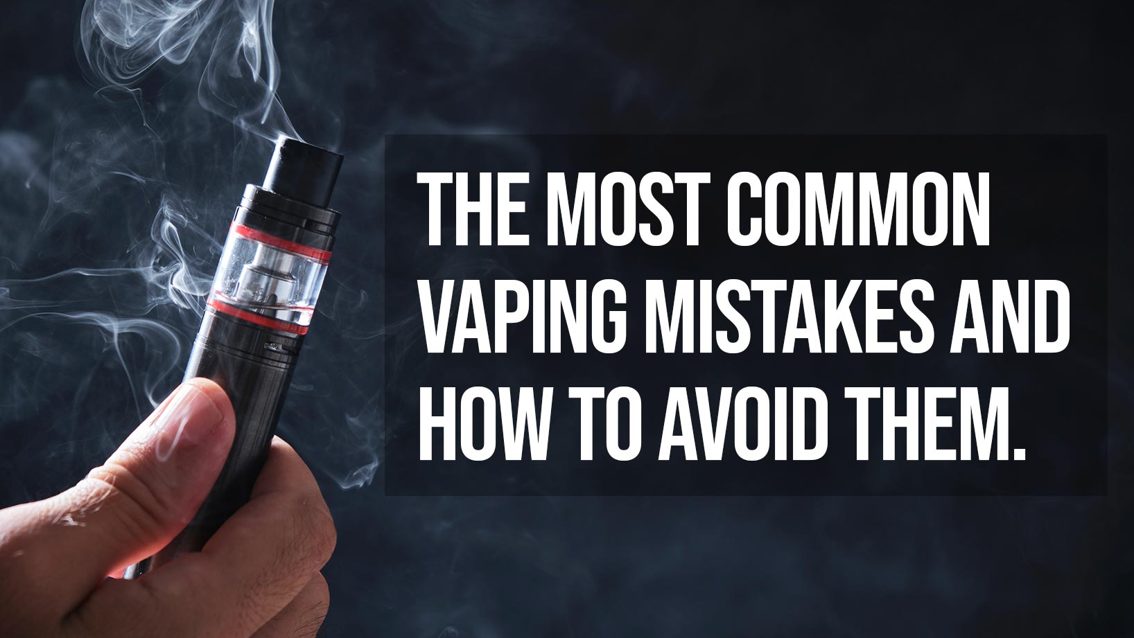 Common Vaping Mistakes and How to Fix them