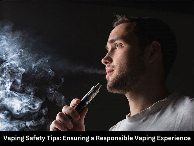 Vaping Safety Tips: Ensuring a Responsible Vaping Experience - Select Vape Club