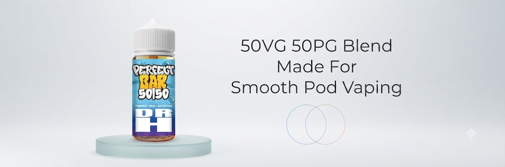 50VG 50PG Blend Made For Smooth Pod Vaping