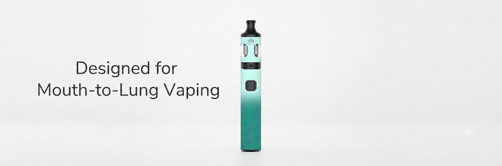 Designed for Mouth-to-Lung Vaping