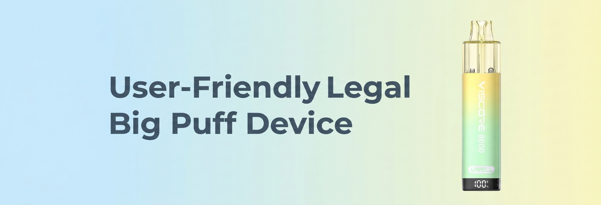 User-Friendly Legal Big Puff Device