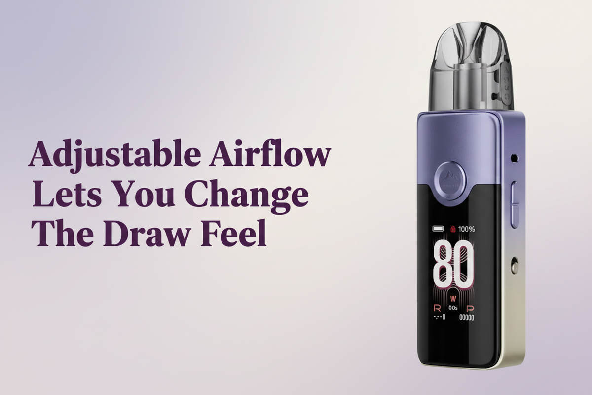 Adjustable Airflow Lets You Change The Draw Feel