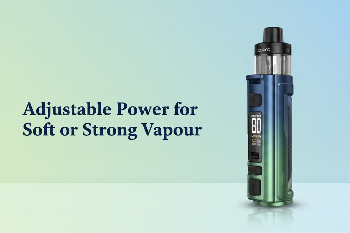 Adjustable Power for Soft or Strong Vapour