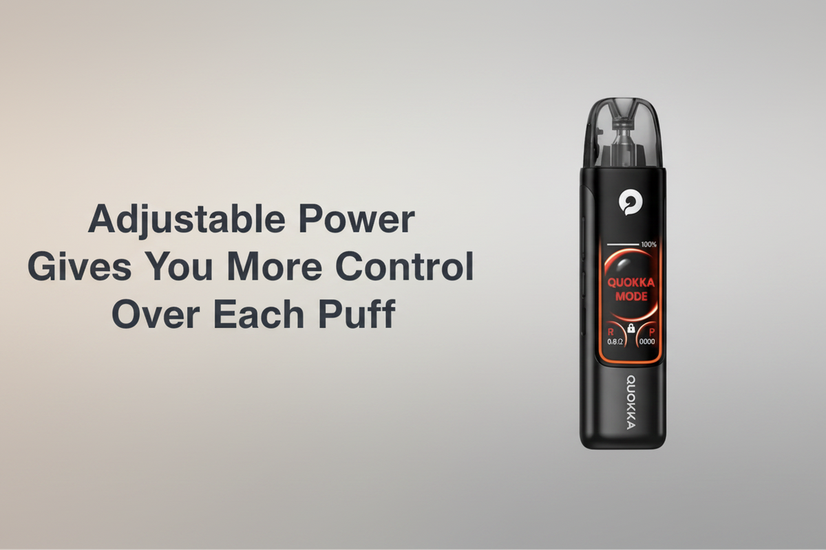 Adjustable Power Gives You More Control Over Each Puff