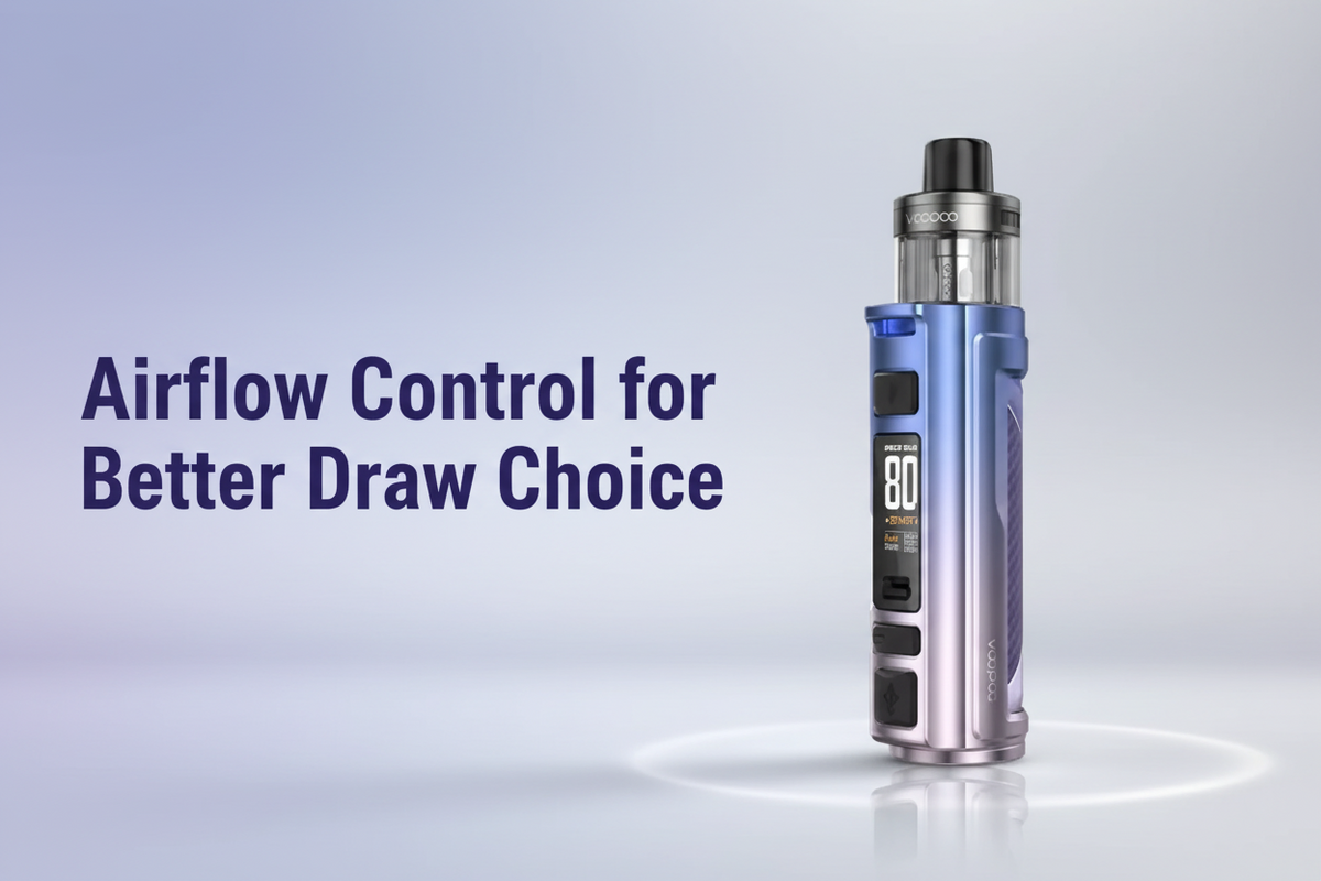 Airflow Control for Better Draw Choice