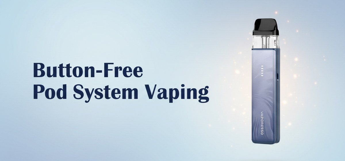 Button-Free Pod System