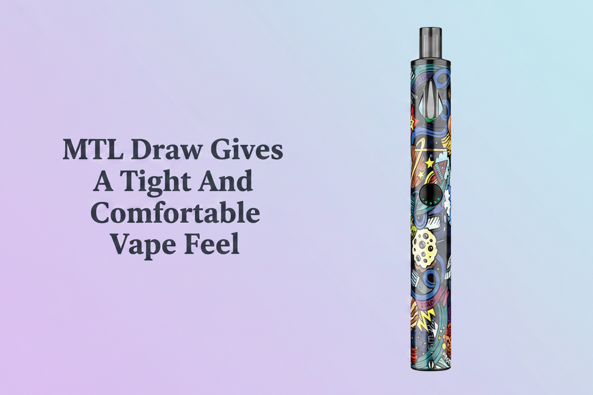 MTL Draw Gives A Tight And Comfortable Vape Feel