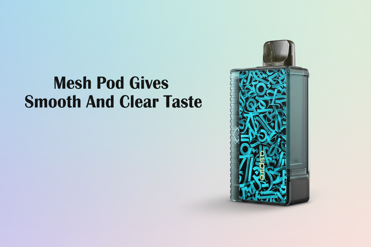 Mesh Pod Gives Smooth And Clear Taste