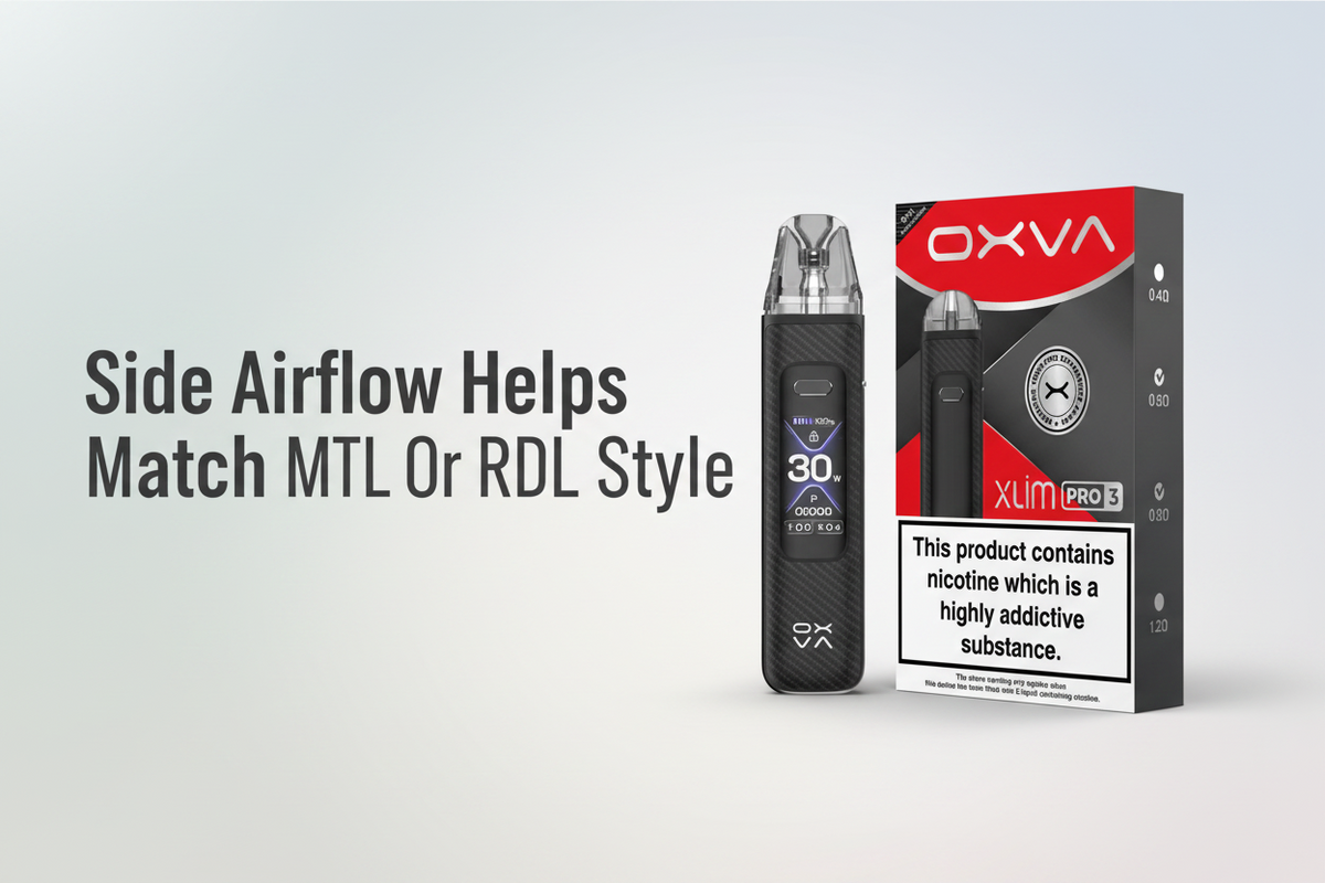 Side Airflow Helps Match MTL Or RDL Style