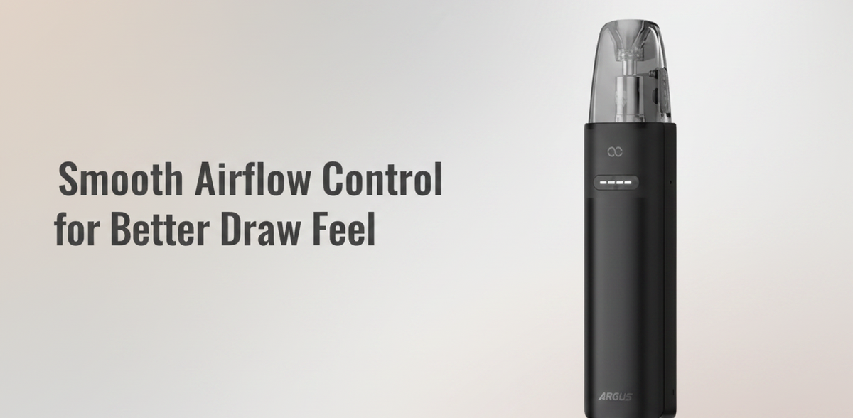 Smooth Airflow Control for Better Draw Feel