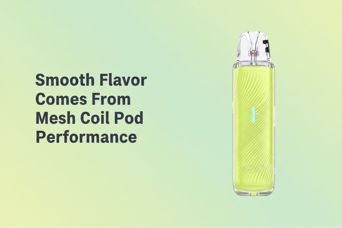 Smooth Flavor Comes From Mesh Coil Pod Performance