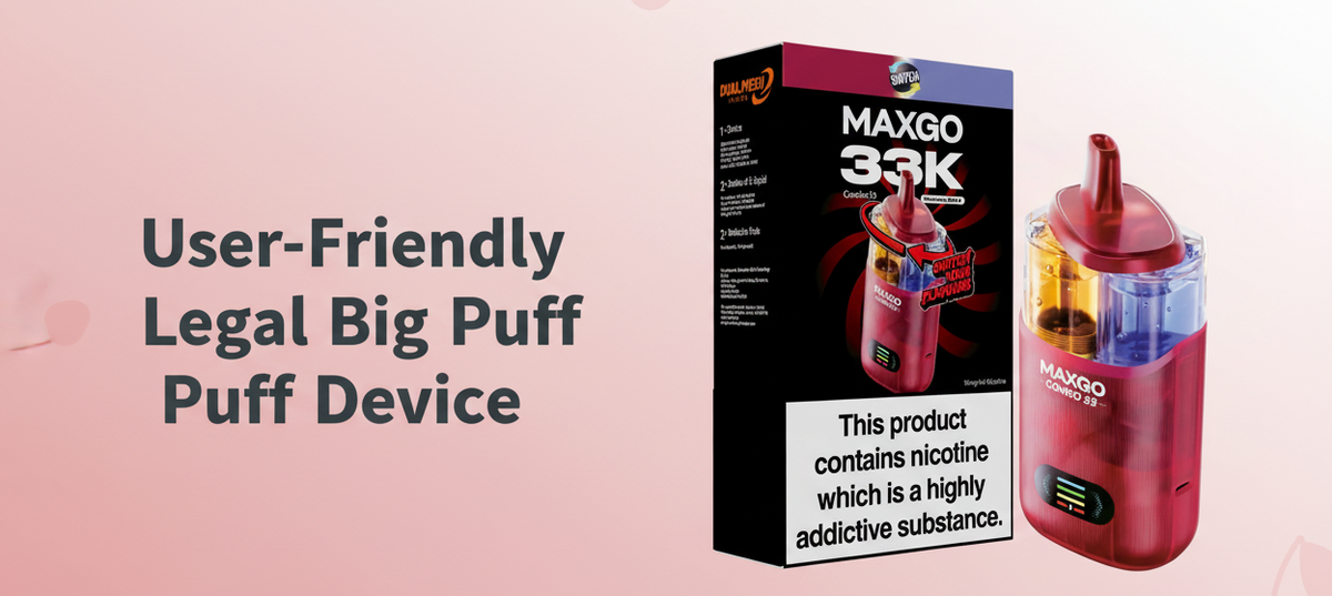 User-Friendly Legal Big Puff Device